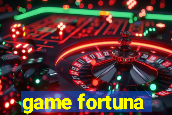 game fortuna