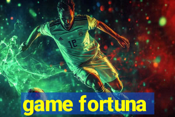 game fortuna