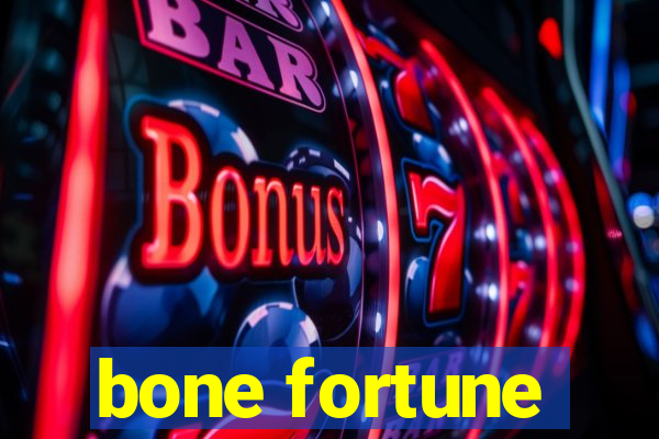 bone fortune