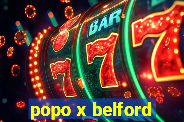 popo x belford