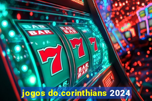 jogos do.corinthians 2024