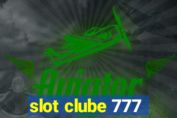 slot clube 777