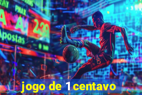 jogo de 1 centavo