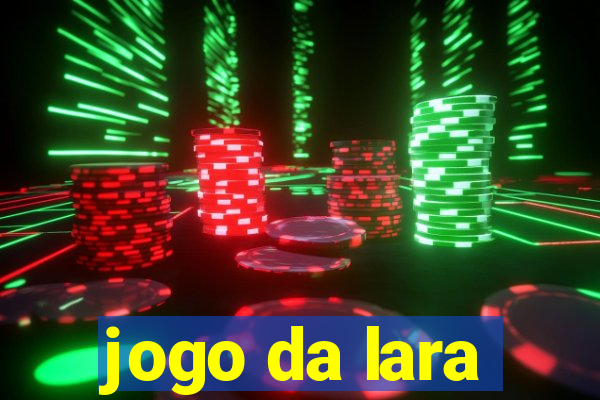 jogo da lara