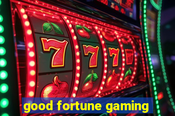 good fortune gaming