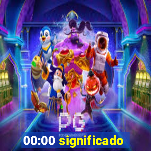 00:00 significado