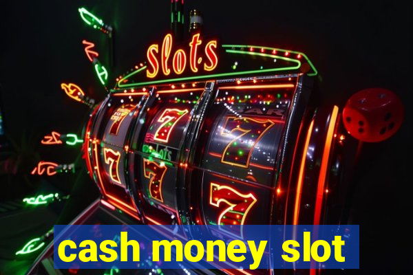 cash money slot