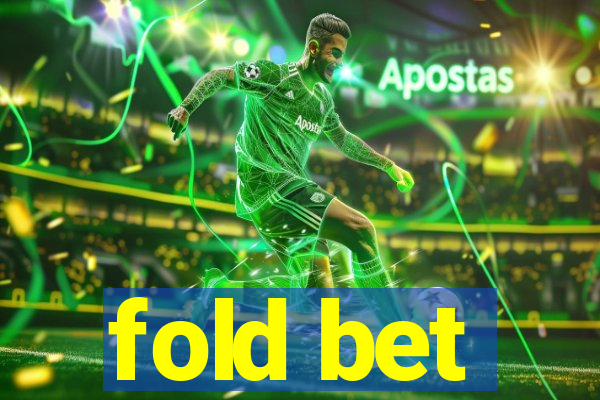 fold bet