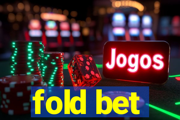 fold bet