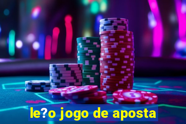 le?o jogo de aposta