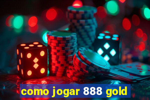 como jogar 888 gold