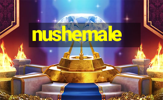 nushemale