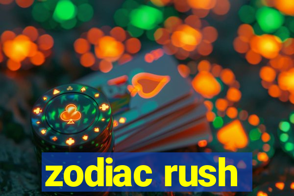 zodiac rush