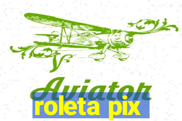 roleta pix