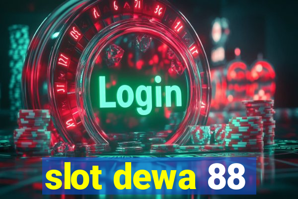 slot dewa 88