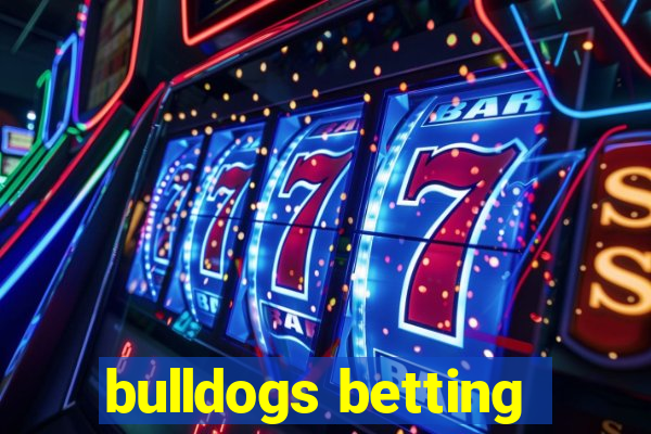 bulldogs betting