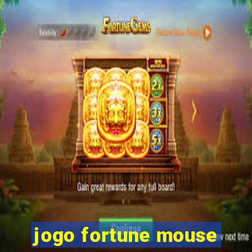 jogo fortune mouse