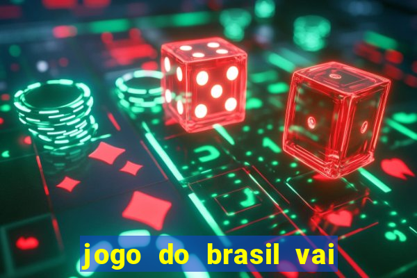 jogo do brasil vai passar na globo