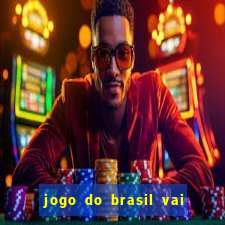 jogo do brasil vai passar na globo