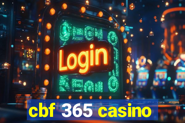 cbf 365 casino