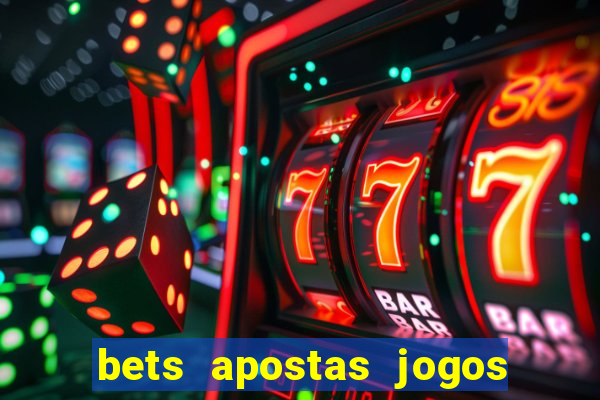 bets apostas jogos de hoje