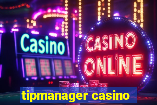 tipmanager casino