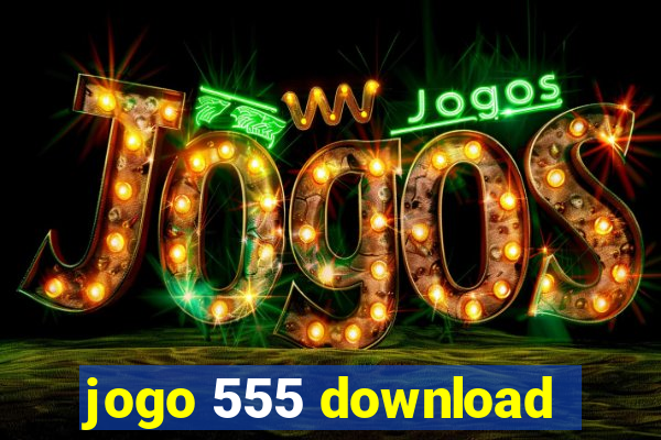 jogo 555 download