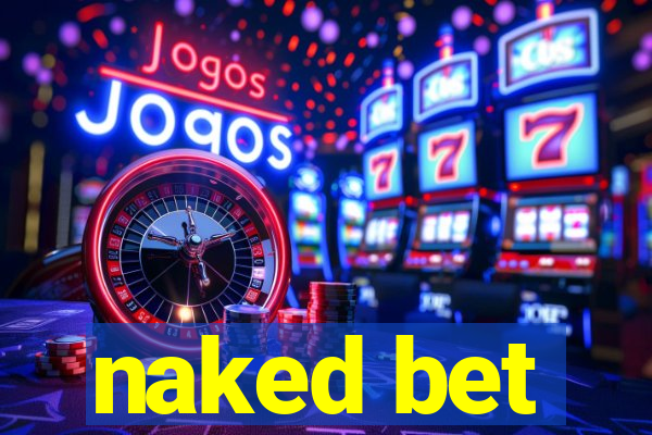 naked bet