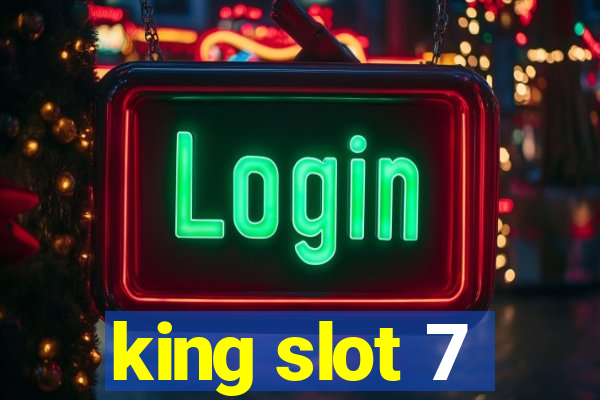 king slot 7