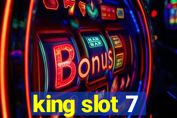 king slot 7