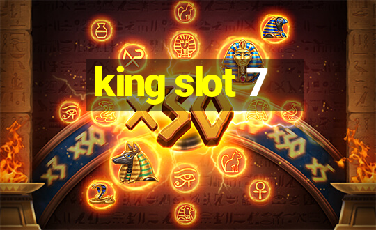 king slot 7