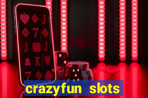 crazyfun slots casino game