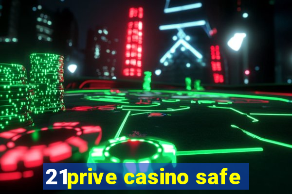 21prive casino safe