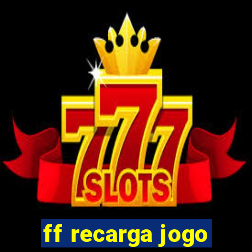 ff recarga jogo