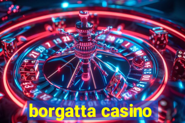 borgatta casino