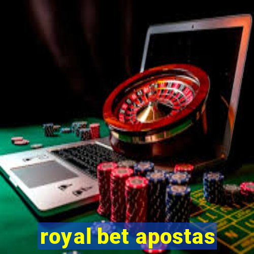 royal bet apostas