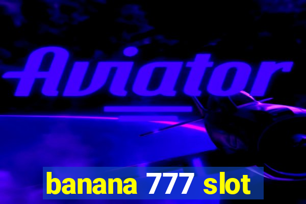 banana 777 slot