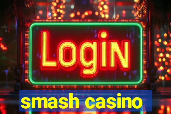 smash casino