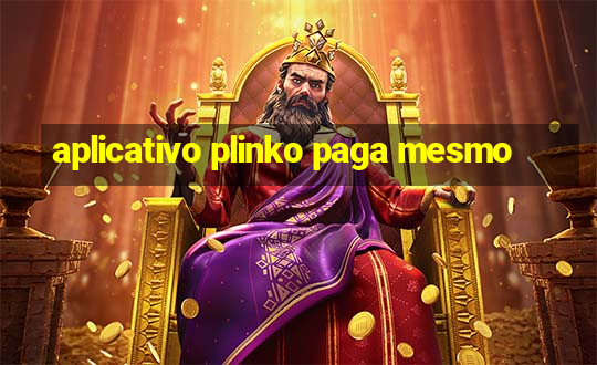 aplicativo plinko paga mesmo