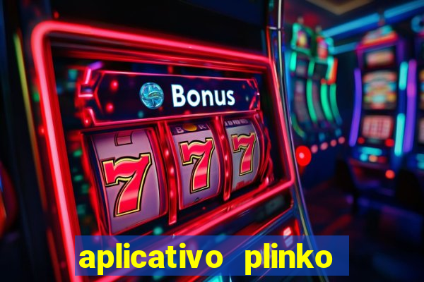 aplicativo plinko paga mesmo