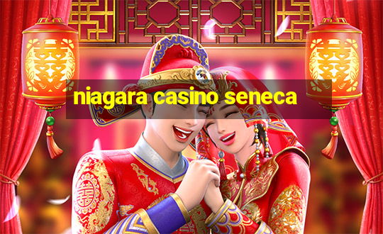 niagara casino seneca