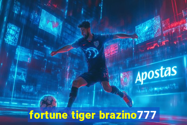 fortune tiger brazino777