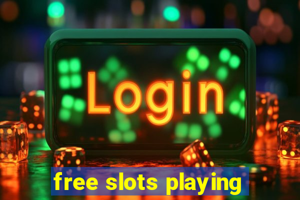 free slots playing