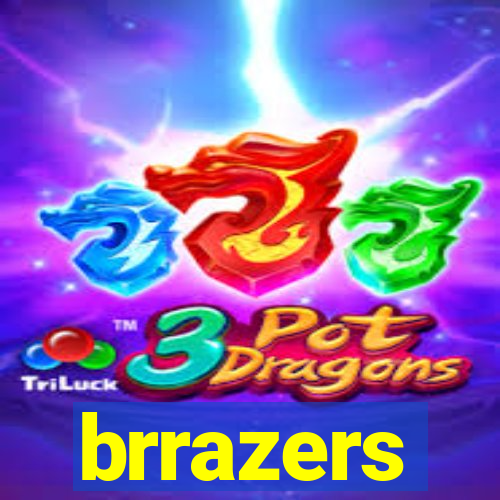 brrazers