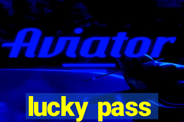 lucky pass