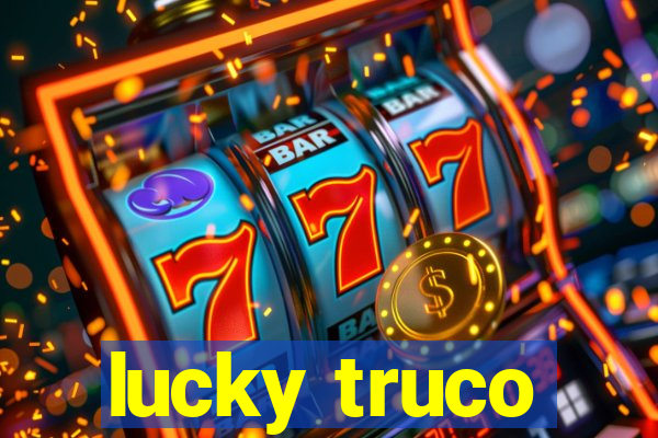 lucky truco