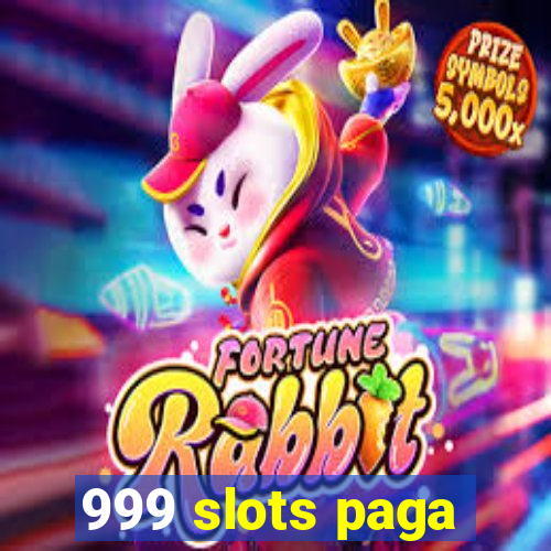 999 slots paga