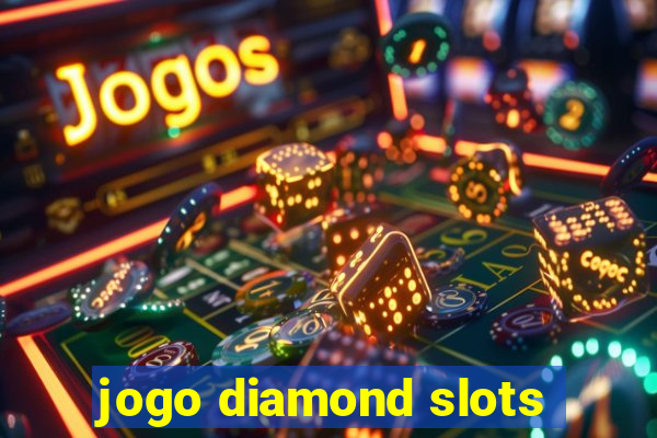 jogo diamond slots