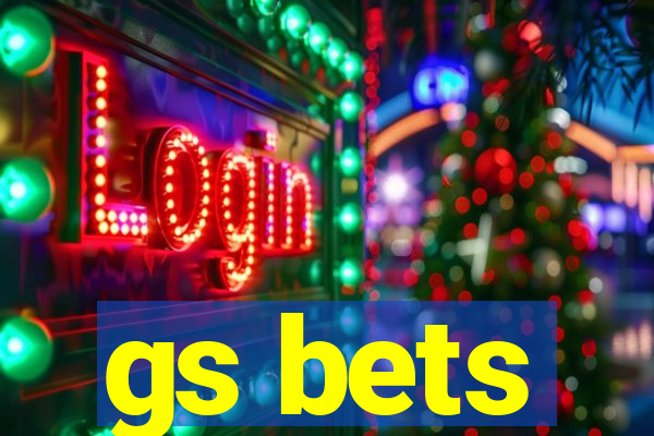 gs bets