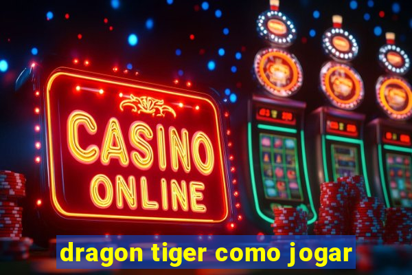 dragon tiger como jogar